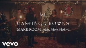 Casting Crowns - Make Room Ft. Matt Maher Video and Lyrics.