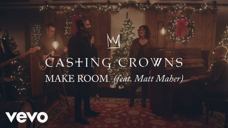 Casting Crowns - Make Room Ft. Matt Maher Video and Lyrics.