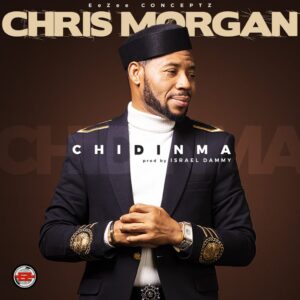 Chidinma by Chris Morgan Mp3, Video and Lyrics