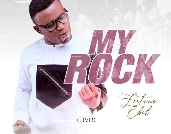 My Rock by Fortune Ebel & KingdomRealm Mp3, Video and Lyrics