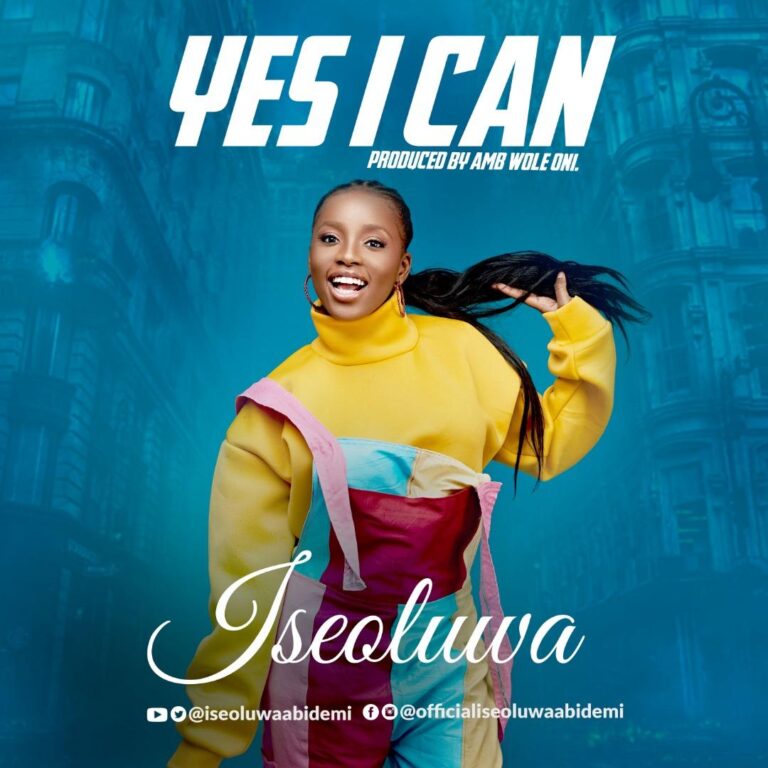 Yes I Can by Iseoluwa Mp3, Video and Lyrics