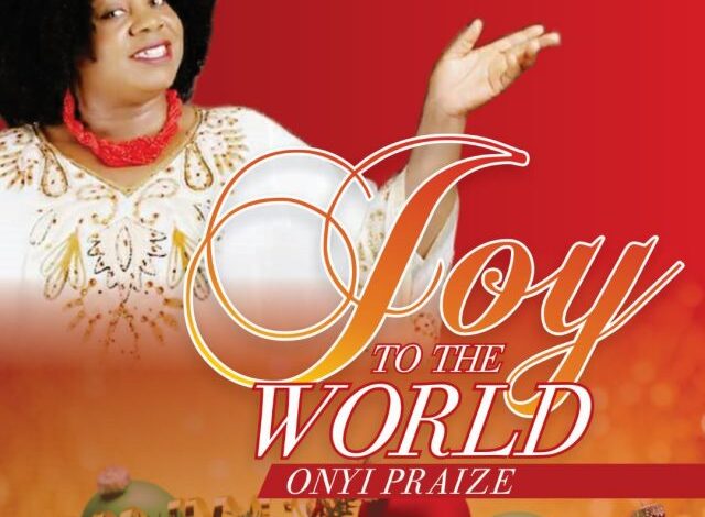 Joy to the World by Onyi Praize Mp3