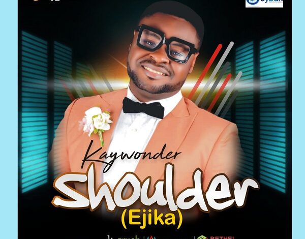 Kay Wonder - Shoulder (Ejika) Mp3 and Lyrics