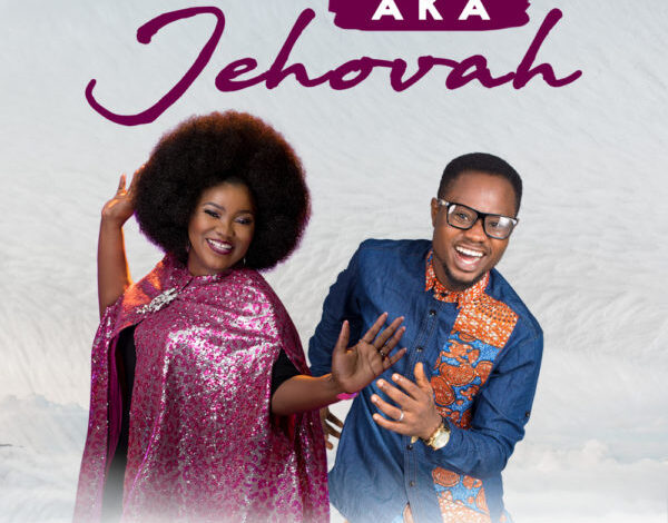 Aka Jehovah by Psalm Ebube Ft. Lara George Mp3 and Lyrics