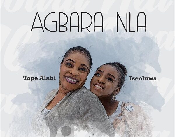 Tope Alabi - Agbara Nla Ft. Iseoluwa Mp3, Video and Lyrics