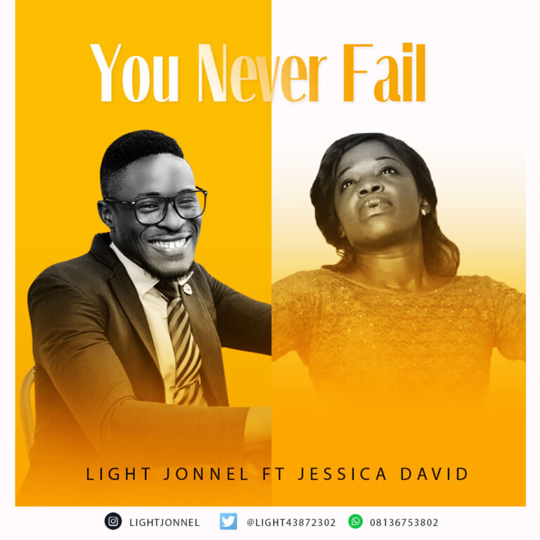You Never Fail by Light Jonnel Ft Jessica David Mp3 and Lyrics