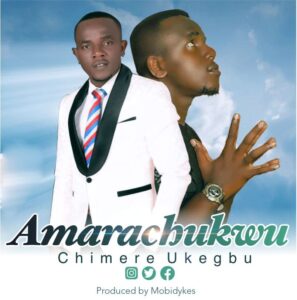 Amarachukwu by Dr. Chimere Ukegbu Mp3 and Lyrics