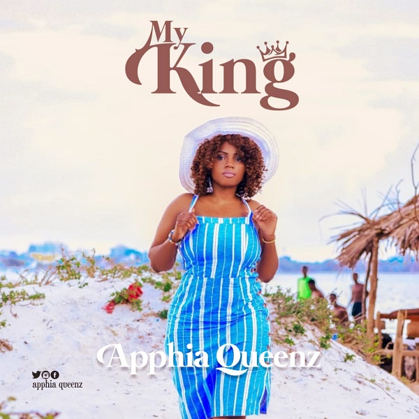 My King by Apphia Queenz Mp3 and Lyrics