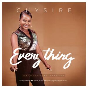 Everything by Chysire Mp3 and Lyrics