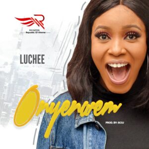 Onyenwem by Luchee Mp3, Video and Lyrics
