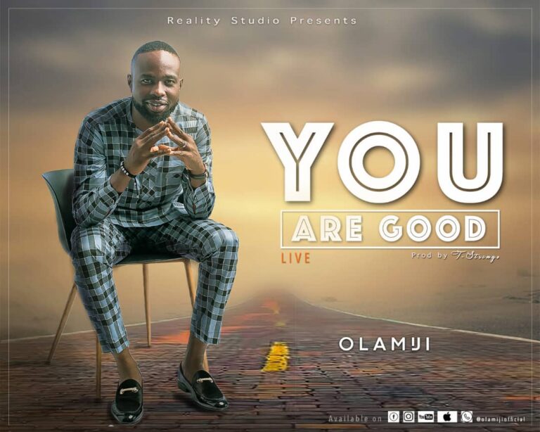 You Are Good by Olamiji Mp3, Video and Lyrics