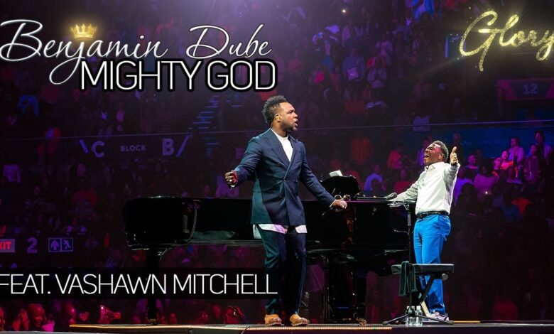 Benjamin Dube - Mighty God Ft. Vashawn Mitchell Mp3, Lyrics, Video