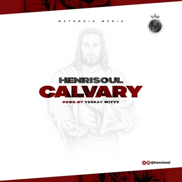 Henrisoul - Calvary (MP3 Download and Lyrics)