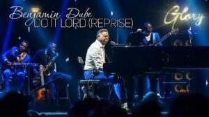 Benjamin Dube - Do It Lord (Reprise) Mp3 and Video