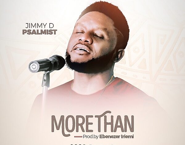 More Than by Jimmy D Psalmist Mp3, Lyrics, Video