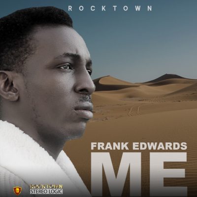 ME by Frank Edwards Mp3 and Lyrics