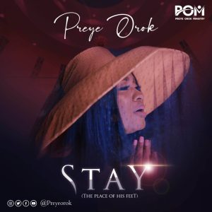 Stay-The-Place-of-His-Feet-by-Preye-Orok-Mp3-Lyrics-Video