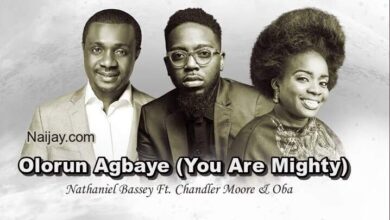 Olorun Agbaye, You Are Mighty by Nathaniel Bassey Ft. Chandler Moore & Oba (Mp3, Lyrics)