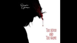 The Blood and The Name by Dunsin Oyekan Mp3, Lyrics, Video