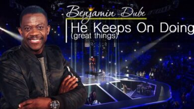 Benjamin Dube – He Keeps On Doing Mp3, Lyrics, Video
