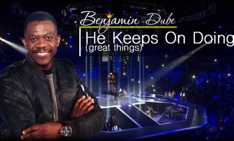 Benjamin Dube – He Keeps On Doing Mp3, Lyrics, Video