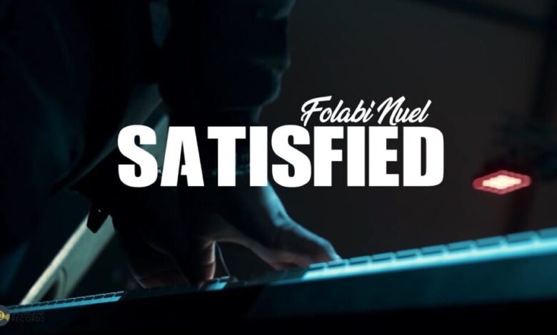 Download Satisfied BY Folabi Nuel Mp3, Lyrics, Video