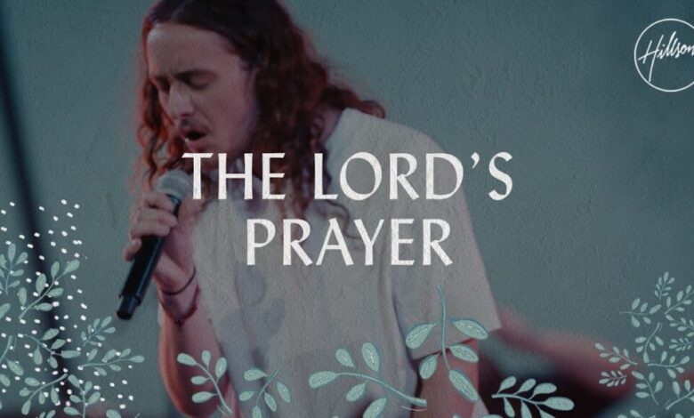 Hillsong Worship - The Lord’s Prayer (Mp3, Lyrics & video)