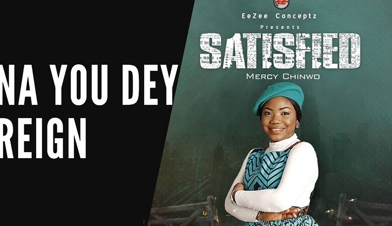Mercy Chinwo - Na You Dey Reign Mp3 Download with Lyrics