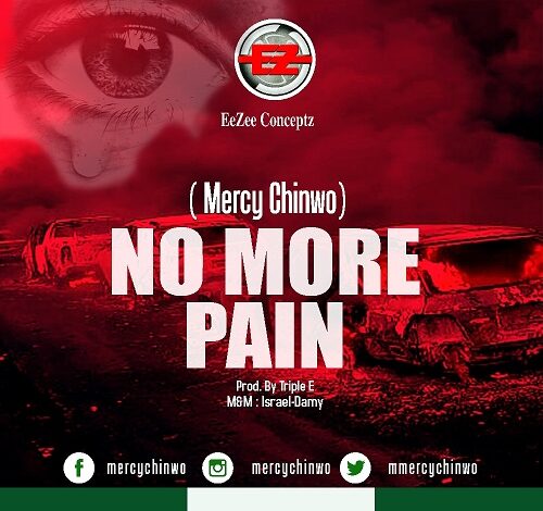 Mercy Chinwo - No-More-Pain-Mp3-Lyrics