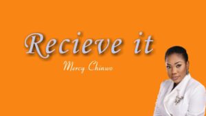Mercy Chinwo Receive it mp3 Lyrics