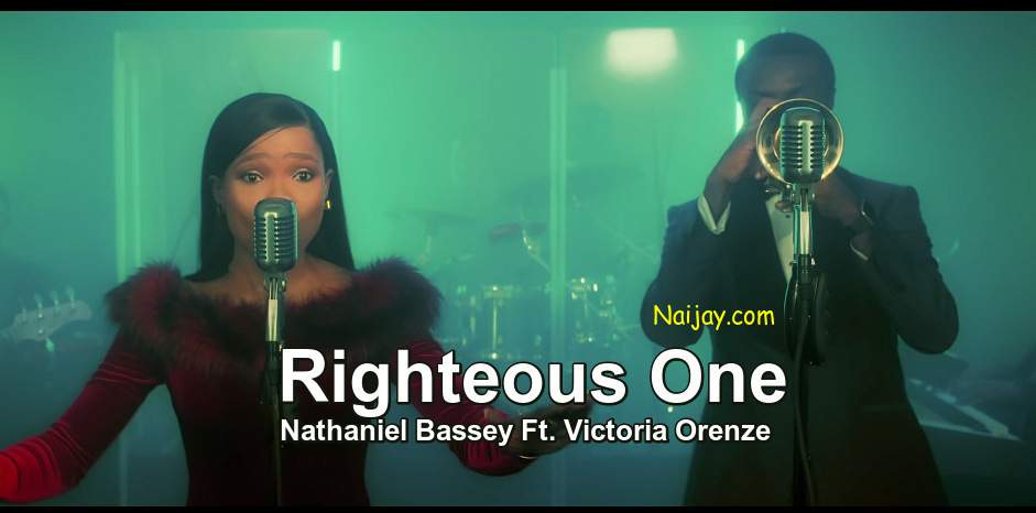 Righteous One by Nathaniel Bassey Ft. Victoria Orenze 1 Righteous One MP3 & Lyrics by Nathaniel Bassey Ft. Victoria Orenze