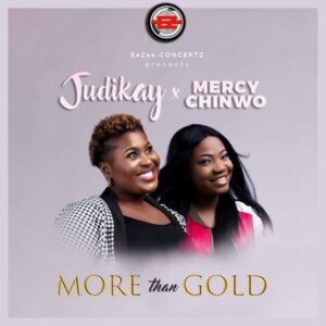 Something More Than Gold by Judikay Ft. Mercy Chinwo