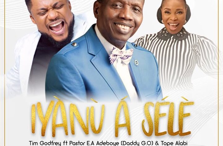 Tim Godfrey – Iyanu a Sele Mp3 Ft. Pastor E.A Adeboye & Tope Alabi with Lyrics