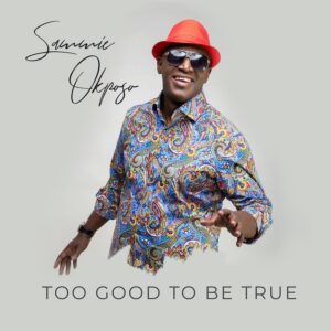 Too Good To Be True vy Sammie Okposo Mp3, Lyrics, Video