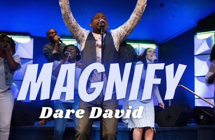 Dare David - Magnify Mp3, Lyrics, Video