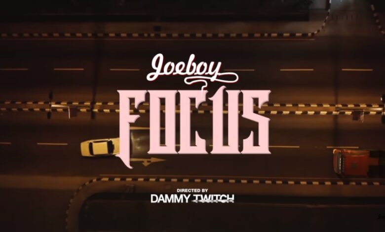 Download Joeboy - Focus Mp3, Lyrics, Video