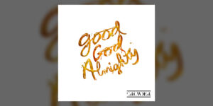 Crowder - Good God Almighty Mp3, Lyrics, Video