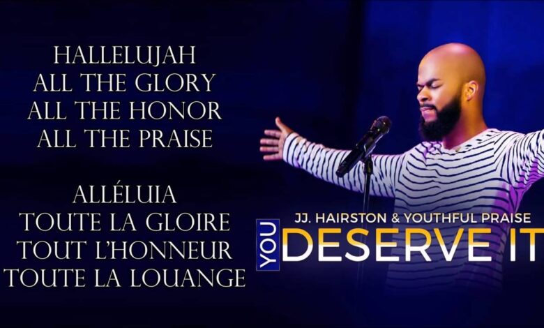 JJ Hairston & Youthful Praise – You Deserve It Mp3, Lyrics, Video