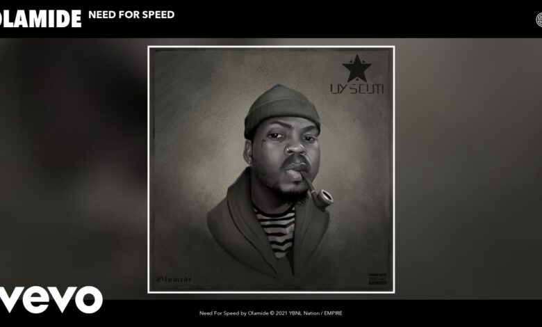 Olamide - Need For Speed Mp3, Lyrics, Video