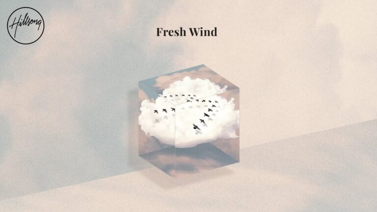 Fresh Wind by Hillsong Worship Mp3, Lyrics, Video