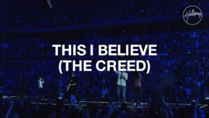 This I Believe (The Creed) by Hillsong Worship Mp3, Lyrics, Video