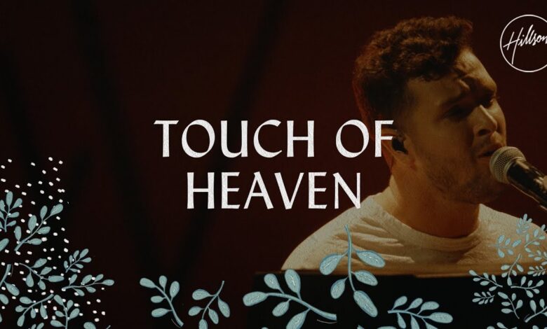Touch Of Heaven by Hillsong Worship Mp3, Lyrics, Video