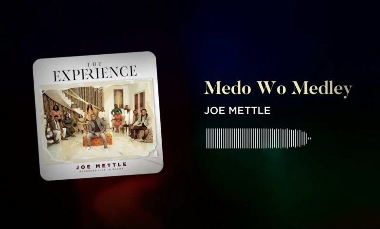 Joe Mettle - Medo Wo Medley Mp3, Lyrics, Video