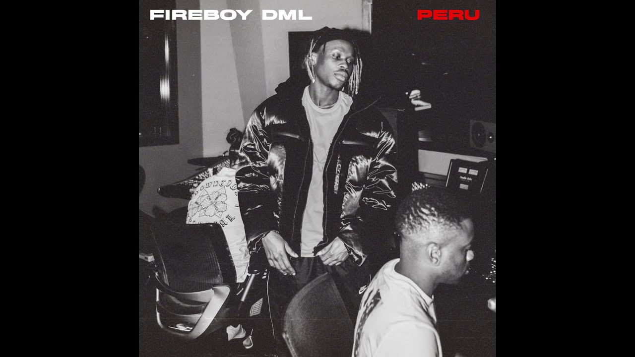 Download Fireboy DML - Peru Mp3 Download Lyrics, Video ...