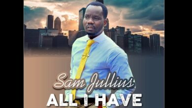Sam Jullius - All I Have Mp3, Lyrics, Video