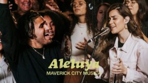Aleluya by Maverick City Mp3, Lyrics, Video ft Aaron Moses & Laila Olivera