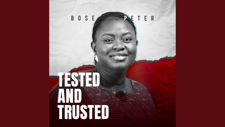 Bose Peter - Tested and Trusted Mp3 and Lyrics