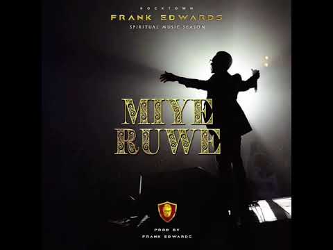Frank Edwards - Miyeruwe Mp3 Lyrics and Video