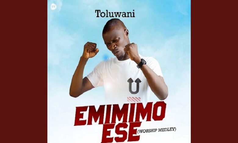 Toluwani - Emi Mimo Ese Mp3, Lyrics, Video