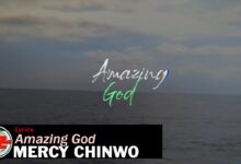 Amazing God by Mercy Chinwo Mp3, Lyrics and Video